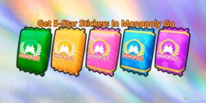 Dominating the Sticker Album – Your Guide to Guaranteed Monopoly GO 5-Star Cards